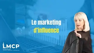 LMCP - le marketing d'influence