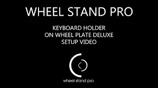 Wheel Stand Pro - Keyboard Holder on Wheel Plate Deluxe SETUP VIDEO