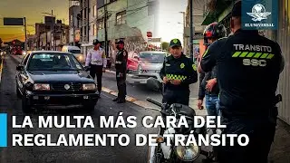 &iquest;Sabes cu&aacute;l es la multa de tr&aacute;nsito m&aacute;s cara en CDMX?