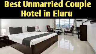 BEST UNMARRIED COUPLE HOTEL IN ELURU BEST BUDGET HOTEL IN ELURU BUS STAND