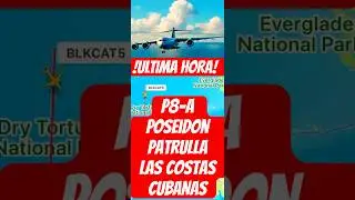 !URGENTE!  P-8A POSEIDON, AVI&Oacute;N MILITAR DE  GUERRA VUELA CERCA DE LAS COSTAS DE CUBA.