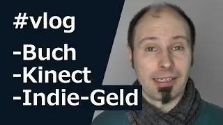 #Vlog - Buch, Kinect und Indie-Entwickler-Einnahmen