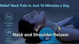 Neck and Shoulder Relaxer I Chiropractic Pillow Neck Stretcher
