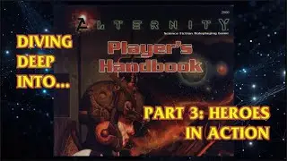 Diving Deep Into... Alternity RPG - Ep 3: Heroes In Action - 8 JAN 2026