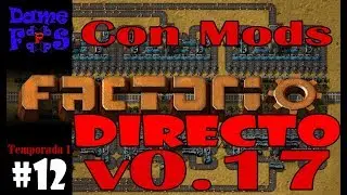 Directo | Factorio 0.17 con Mods - #12 | Gameplay espa&ntilde;ol