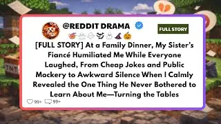 [FULL STORY] At a Family Dinner, My Sister&rsquo;s Fianc&eacute; Humiliated Me While Everyone Laughed, From Cheap