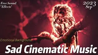 Sad & Emotional Cinematic Background Music - Free Sound Effects