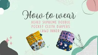 How to wear Heiko Double Pocket Diapers (AWJ inner)