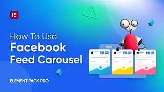 How to Use Facebook Feed Carousel Widget by Element Pack Pro | BdThemes Tutorial