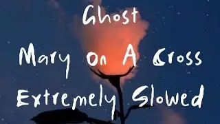 Mary On A Cross ~ (Extremely Slowed & Echoed)