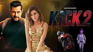 Kick 2 Movie News | Salman Khan | Jacqueline Fernandez | Kriti Sanon | Kick 2 Star Cast Update