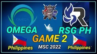 OMEGA VS RSG PH - Game 2 : MSC 2022 (Lower Bracket Finals)