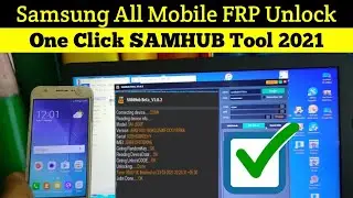 Samsung All Mobile FRP Unlock One Click SAMHUB Tool 2021✅✔️☑️