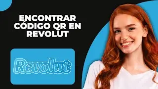 C&oacute;mo Encontrar C&oacute;digo QR en Revolut (2025)