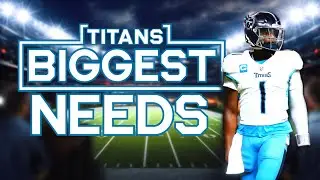 Top 5 BIGGEST needs for the Tennessee Titans in 2025!
