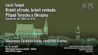Lucie Tungul - Br&aacute;nit př&iacute;rodu, br&aacute;nit svobodu. Př&iacute;pad Turecka a Ukrajiny (Skepticon 2025)