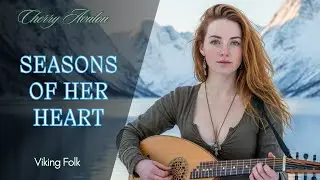Viking Love Ballad | The Seasons of her Heart | Nordic Folk Romance Saga