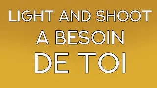 Light and shoot a besoin de toi :)