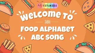 ABC Food Fun! Learn The Alphabet with Yummy Foods for Kids!