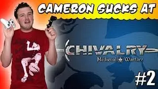 Cameron Sucks At - Chivalry: Died Of Dysentery