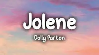 Jolene - Dolly Parton (Lyrics) | The Song That Made History 💔
