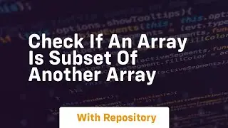 check if an array is subset of another array