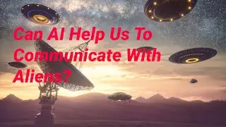 Could AI Translate Alien Languages?