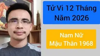 Tử Vi 12 Th&aacute;ng Năm 2026 B&iacute;nh Ngọ. Nam Nữ Mệnh Mậu Th&acirc;n 1968