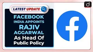 Facebook India Appoints Rajiv Aggarwal As Head Of Public Policy: Latest update| Drishti IAS English