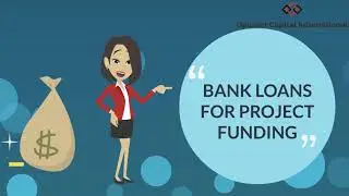 Project Funding   Bank Loans   Ep 2 Part 1