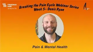Breaking the Pain Cycle Webinar Week 5 with Denis Ryan