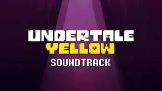 Undertale Yellow OST: 122 - Gift