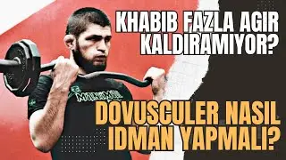 Khabib Ağırlık Kaldıramıyor Mu?! Dövüşçüler ne şekilde idman yapmalılar?