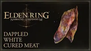 Elden Ring Narrated Compendium - Dappled White Cured Meat