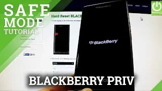 Как войти в безопасный режим на BLACKBERRY Priv &mdash; руководство по безопасному режиму