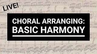 LIVE a cappella/choral arranging: Basic harmony | Choir With Knut