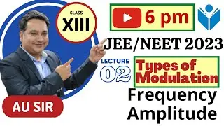 Communication Systems JEE Main | L2 | Modulation De-modulation | Frequency & Amplitude | NEET 2023