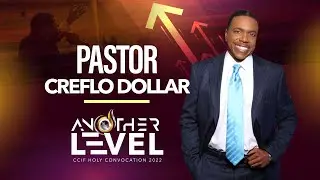 CCIF Holy Convocation 2022 | Pastor Creflo Dollar - July 12, 2022