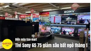 Tivi Sony 65 75inch giảm sâu bất ngờ tháng 1 - Thời điểm này không mua cực tiếc