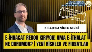 E-İhracat Rekor Kırıyor! Ama E-İthalat Ne Durumda? | 2025&rsquo;te Yeni Riskler ve Fırsatlar