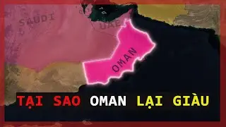 Tại Sao OMAN - Ít Dầu Mỏ Hơn - Lại Giàu Hơn Hầu Hết Các Nước Ả RẬP?
