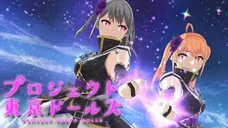 Project Tokyo Dolls Battle System Trailer Clip Mobile
