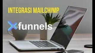 Cara Mengintegrasikan XFunnels Dengan Mailchimp