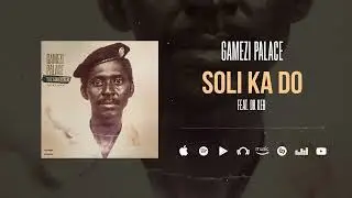GAMEZI PALACE GP FEAT DR KEB - SOLI KA DO ( Audio officiel By Pizarro & Samchkai )