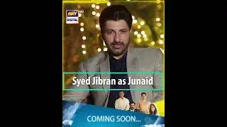 Stay tuned to ARY Digital to watch Syed Jibran's mew drama serial!