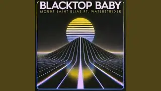 Blacktop Baby (feat. Waterstrider)