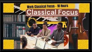 Watch Live: Inspirational Classical Focus from ServiceNowStar | Work classical | A-free Study music