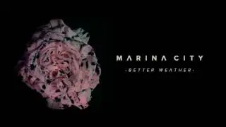 MARINA CITY_BETTER WEATHER