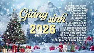 Nhạc Noel Giáng Sinh Hay Nhất 2026 - LK Mừng chúa ra đời, Bài thánh ca buồn - Nhạc Giáng Sinh Xưa