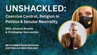 Unshackled : Coercive Control, Religion in Politics & Secular Neutrality